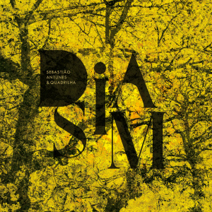 SEBASTIÃO ANTUNES & QUADRILHA | Dia Sim | VINYL