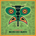 BICHO DO MATO | A Vingança do Bicho do Mato | CD