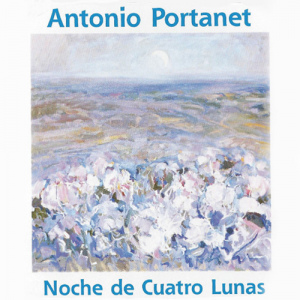 ANTONIO PORTANET | Noche de Cuatro Lunas | CD